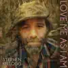 Stephen Kellogg - Love Me as I Am - Single